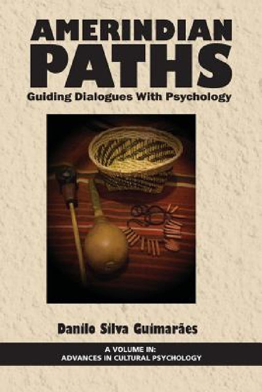 Amerindian Paths: Guiding Dialogues with Psychology by Danilo Silva Guimarães