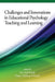 Challenges and Innovations in Educational Psychology Teaching and Learning by M. Cecil Smith, Nancy Defrates-Densch