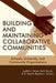 Building and Maintaining Collaborative Communities: Schools, University, and Community Organizations by Judith J. Slater, Ruth Ravid, R. Martin Reardon