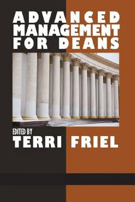 Advanced Management for Deans by Terri Friel