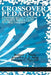 Crossover Pedagogy: A Rationale for a New Teaching Partnership Between Faculty and Student Affairs Leaders on College Campuses by Robert J. Nash, Jennifer J. J. Jang, Patricia C. Nguyen