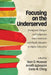 Focusing on the Underserved: Immigrant, Refugee, and Indigenous Asian American and Pacific Islanders in Higher Education by Sam D. Museus, Amefil Agbayani, Doris M. Ching