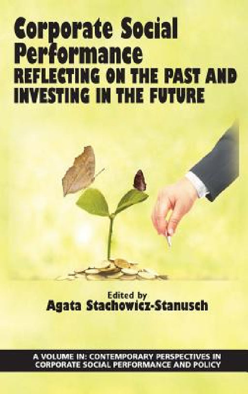 Corporate Social Performance: Reflecting on the Past and Investing in the Future(HC) by Agata Stachowicz-Stanusch