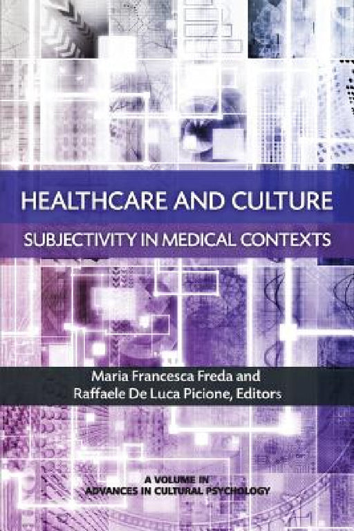 Healthcare and Culture: Subjectivity in Medical Contexts by Maria Francesca Freda, Raffaele de Luca Picione
