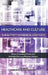 Healthcare and Culture: Subjectivity in Medical Contexts by Maria Francesca Freda, Raffaele de Luca Picione
