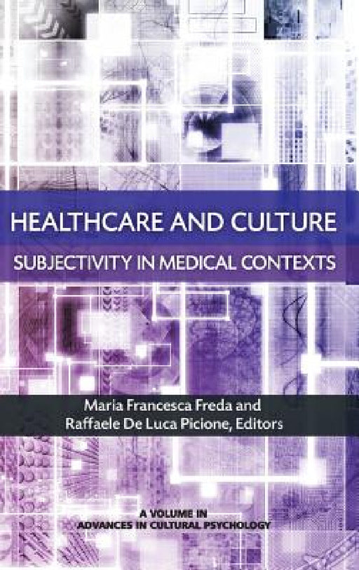 Healthcare and Culture: Subjectivity in Medical Contexts by Maria Francesca Freda, Raffaele de Luca Picione