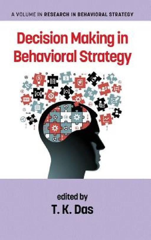Decision Making in Behavioral Strategy(HC) by T. K. Das