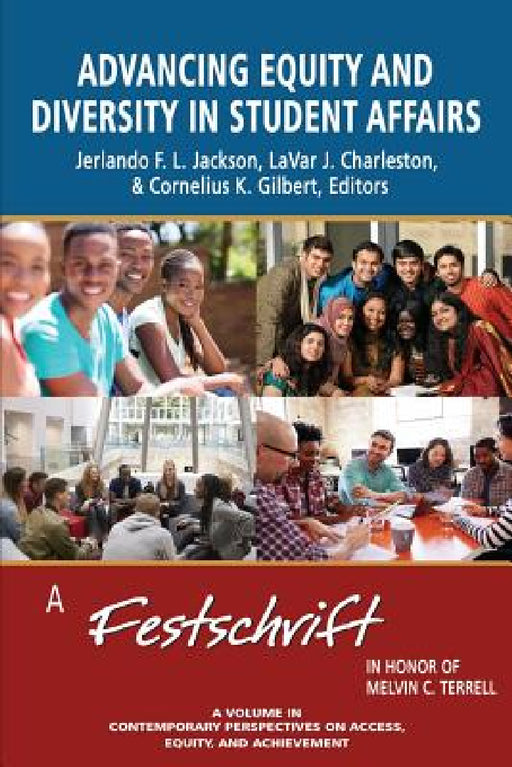 Advancing Equity and Diversity in Student Affairs: A Festschrift in Honor of Melvin C. Terrell by Jerlando F. L. Jackson, Lavar J. Charlteston, Cornelius Gilbert