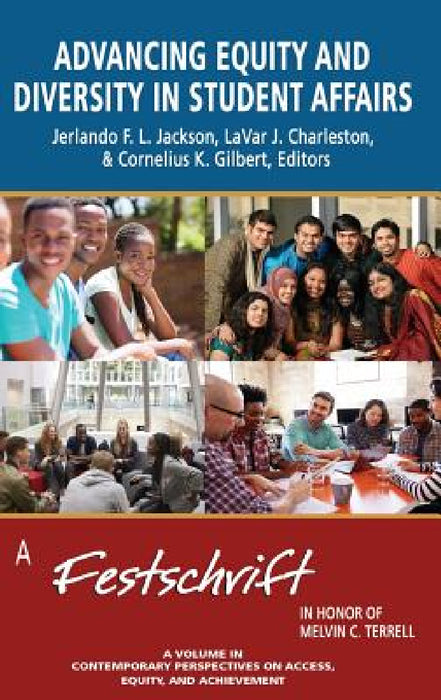 Advancing Equity and Diversity in Student Affairs: A Festschrift in Honor of Melvin C. Terrell (hc) by Jerlando F. L. Jackson, Lavar J. Charlteston, Cornelius Gilbert