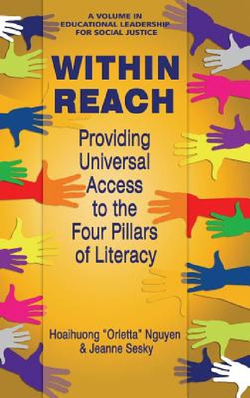 Within Reach: Providing Universal Access to the Four Pillars of Literacy by Hoaihuong Nguyen, Jeanne Sesky