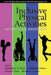 Inclusive Physical Activities: International Perspectives by Alexandre J. S. Morin, Christophe Maïano, Danielle Tracey