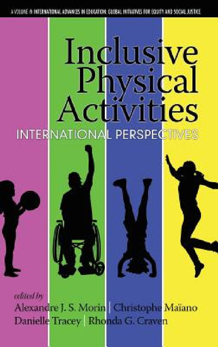 Inclusive Physical Activities: International Perspectives (hc) by Alexandre J. S. Morin, Christophe Maïano, Danielle Tracey
