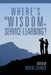 Where's the Wisdom in Service-Learning? by Robert D. Shumer