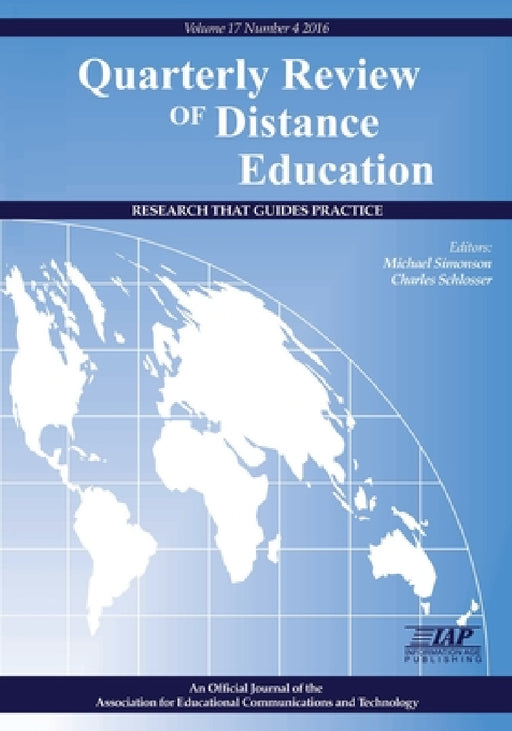 Quarterly Review of Distance Education Vol 17 Issue 4 by Michael Simonson, Charles Schlosser
