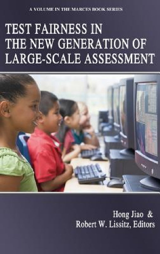 Test Fairness in the New Generation of Large-Scale Assessment (hc) by Hong Jiao, Robert W. Lissitz