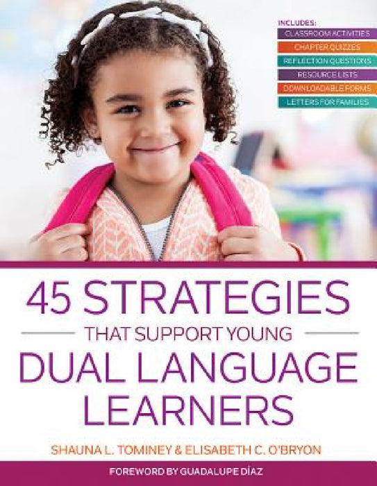 45 Strategies That Support Young Dual Language Learners by Shauna L. Tominey, Elisabeth C. O'Bryon, Guadalupe Díaz