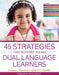 45 Strategies That Support Young Dual Language Learners by Shauna L. Tominey, Elisabeth C. O'Bryon, Guadalupe Díaz