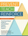 Prevent-Teach-Reinforce: The School-Based Model of Individualized Positive Behavior Support by Glen Dunlap, Rose Iovannone, Donald Kincaid