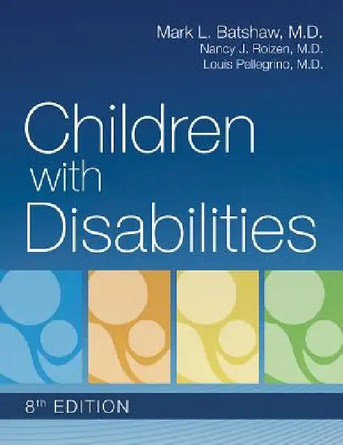 Children with Disabilities by Mark Batshaw, Nancy Roizen, Louis Pellegrino
