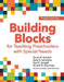 Building Blocks for Teaching Preschoolers with Special Needs by Susan R. Sandall, Ilene S. Schwartz, Gail E. Joseph