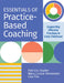 Essentials of Practice-Based Coaching: Supporting Effective Practices in Early Childhood by Patricia Snyder, Lise Fox, Mary Louise Hemmeter
