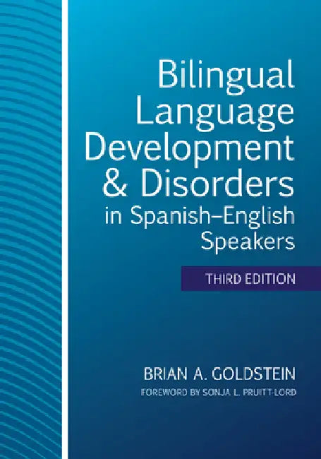 Bilingual Language Development & Disorders in Spanish-English Speakers by Brian A. Goldstein, Aquiles Iglesias, Raúl Rojas