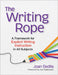 The Writing Rope: A Framework for Explicit Writing Instruction in All Subjects by Joan Sedita
