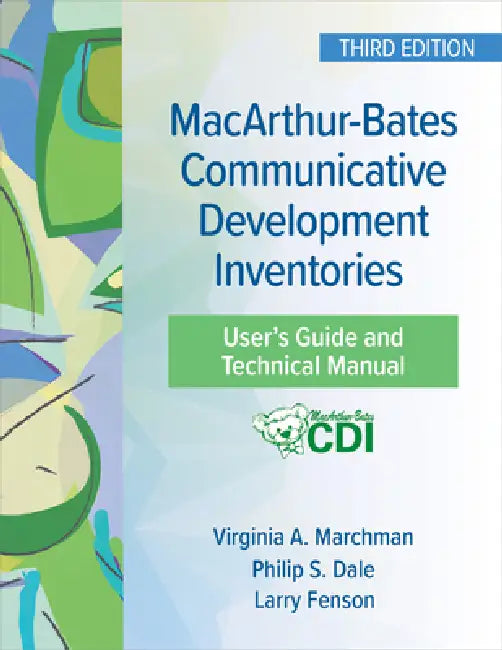 Macarthur-Bates Communicative Development Inventories User's Guide and Technical Manual by Virginia Marchman, Philip Dale, Larry Fenson