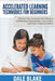 Accelerated Learning Techniques For Beginners: Effective Tips to Improve Your Memory and Reading Comprehension, Learn More and Faster, Enhance Intelle by Dale Blake