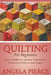 Quilting For Beginners: Easy and Effective Quilting Techniques to Create Great Patterns and Designs by Angela Pierce