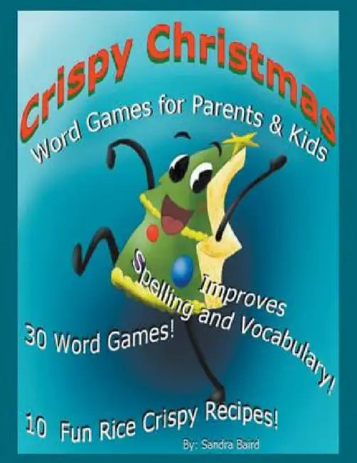 Crispy Christmas: Word Games for Parents & Kids by Sandra Baird