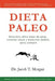 Dieta Paleo: Descubre cómo bajar de peso, alcanzar salud y bienestar óptimo para siempre by Jacob T. Morgan