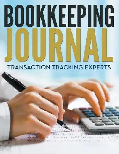 Bookkeeping Journal: Transaction Tracking Experts by Speedy Publishing LLC