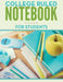 College Ruled Notebook For Students by Speedy Publishing LLC