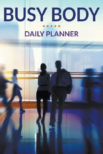 Busy Body Daily Planner by Speedy Publishing LLC