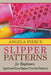 Slipper Patterns For Beginners: Quick and Easy Slipper Crochet Patterns by Angela Pierce