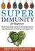 Super Immunity For Beginners: Boost Your Body's Defence, Prevent Diseases and Disorders, Live Healhier and Longer Life by Brittany Samons