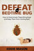 Defeat the Bedtime Bug: How to Exterminate These Biting Bugs and Keep Them from Coming Back by Eddie Mason