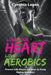 Love Your Heart, Love Aerobics: Proven Life Hacks on How to Keep Doing Aerobics by Cynthia Lopez