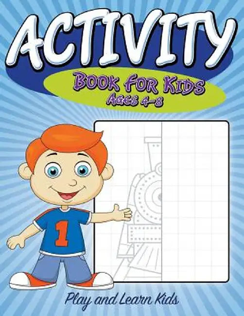 Activity Book for Kids Ages 4 to 8: Play and Learn Kids by Speedy Publishing LLC