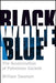Black White Blue: The Assassination of Patrolman James Sackett by Swanson, William