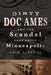 Dirty Doc Ames and the Scandal That Shook Minneapolis by Erik Rivenes