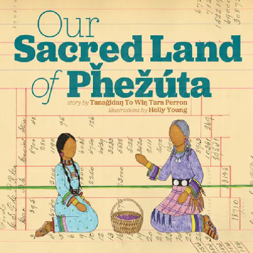 Our Sacred Land of Phezúta by Tara Perron, Holly Young
