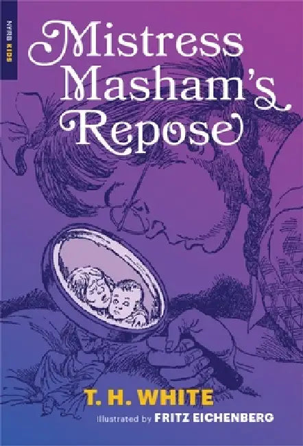 Mistress Masham's Repose by T. H. White, Fritz Eichenberg