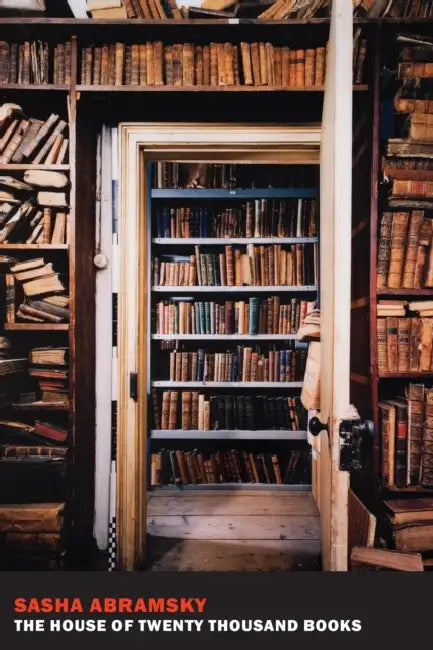 The House of Twenty Thousand Books by Sasha Abramsky, Sasha Abramsky