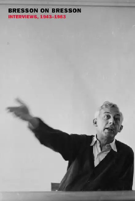 Bresson on Bresson by Robert Bresson