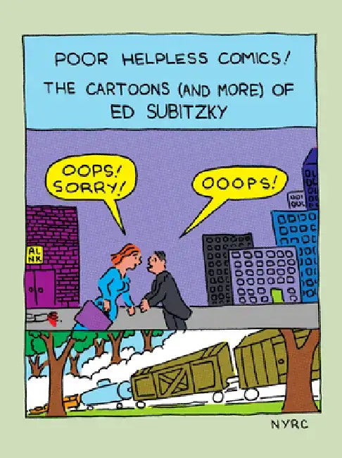 Poor Helpless Comics!: The Cartoons (and More) of Ed Subitzky by Ed Subitzky