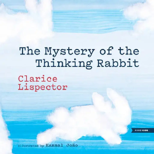 The Mystery of the Thinking Rabbit by Clarice Lispector