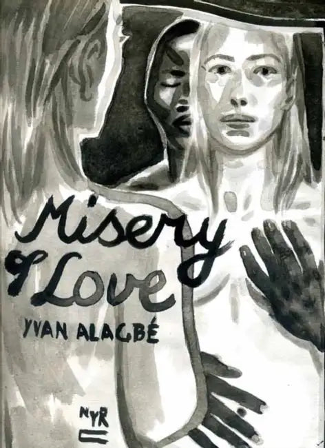 Misery of Love by Yvan Alagbé, Donald Nicholson-Smith