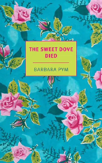 The Sweet Dove Died by Pym, Barbara